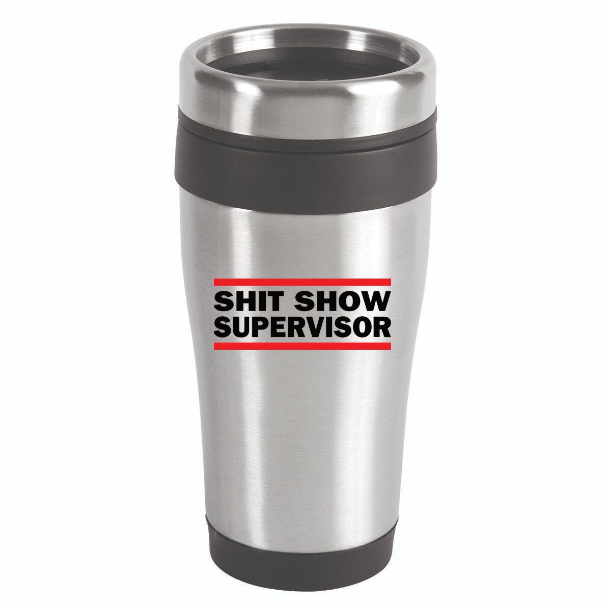 Shit Show Supervisor Coordinator Of Chaos 16oz Travel Tumbler