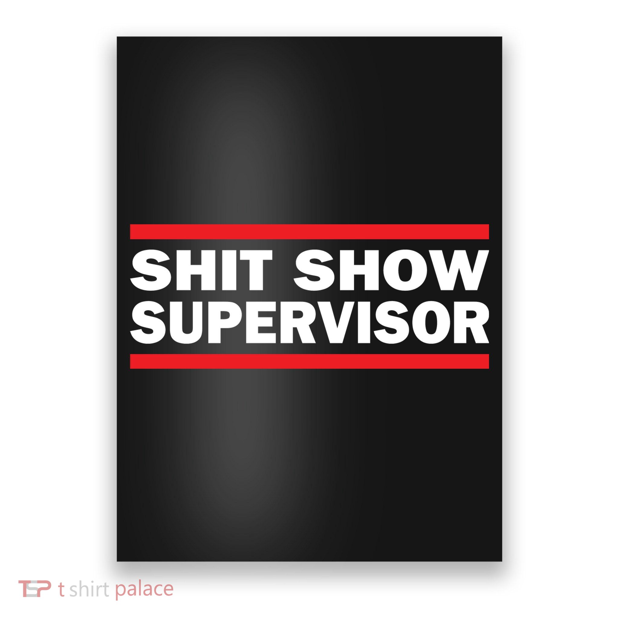Shit Show Supervisor Coordinator Of Chaos Poster