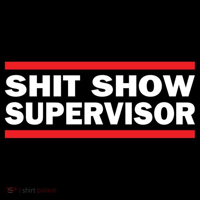 Shit Show Supervisor Coordinator Of Chaos Poster