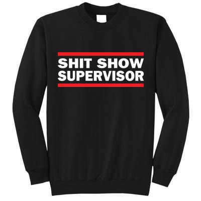 Shit Show Supervisor Coordinator Of Chaos Tall Sweatshirt