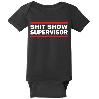 Shit Show Supervisor Coordinator Of Chaos Baby Bodysuit