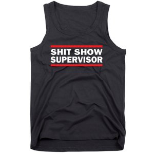 Shit Show Supervisor Coordinator Of Chaos Tank Top