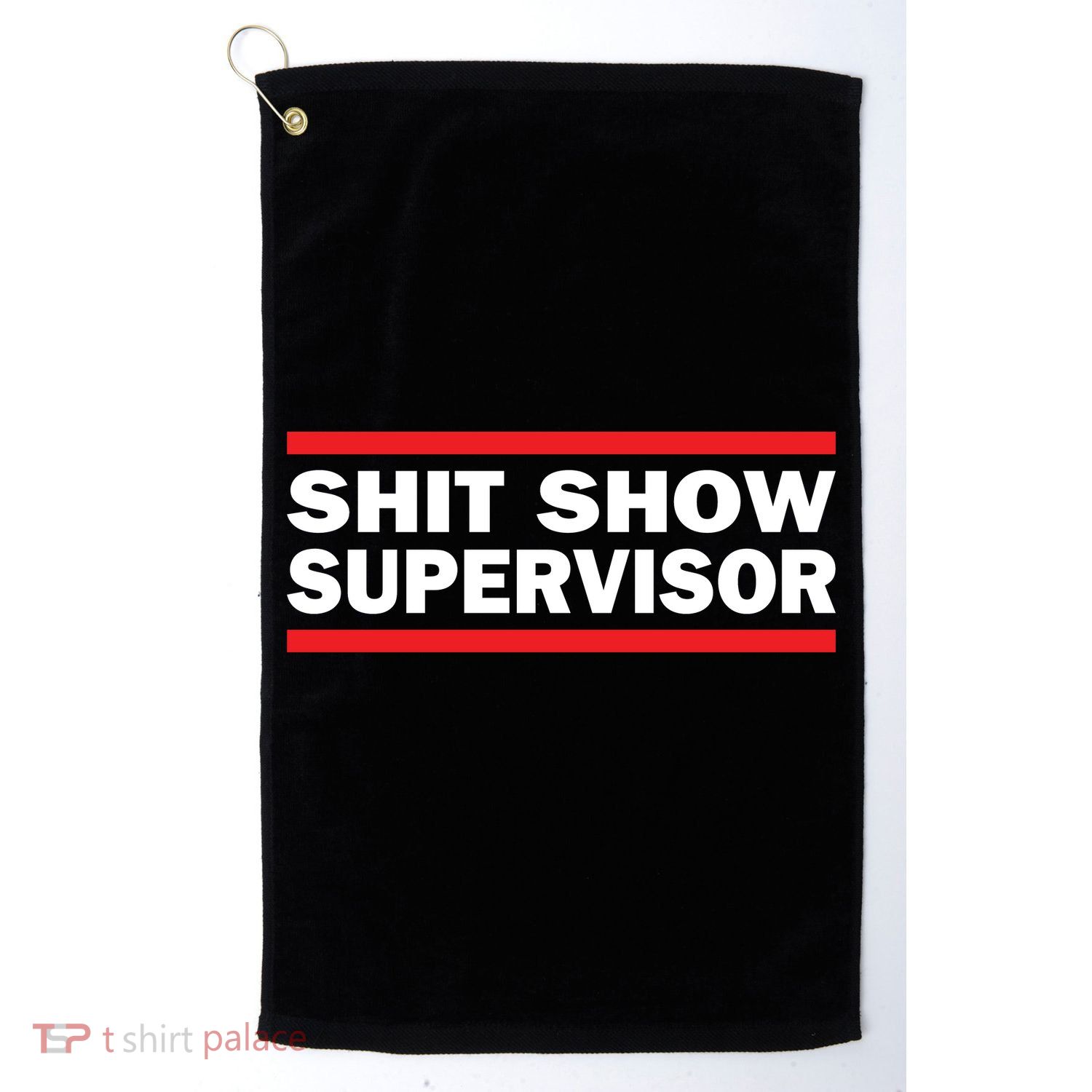 Shit Show Supervisor Coordinator Of Chaos Golf Towel