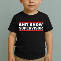 Shit Show Supervisor Coordinator Of Chaos Toddler T-Shirt