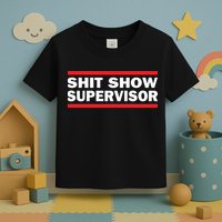 Shit Show Supervisor Coordinator Of Chaos Toddler T-Shirt