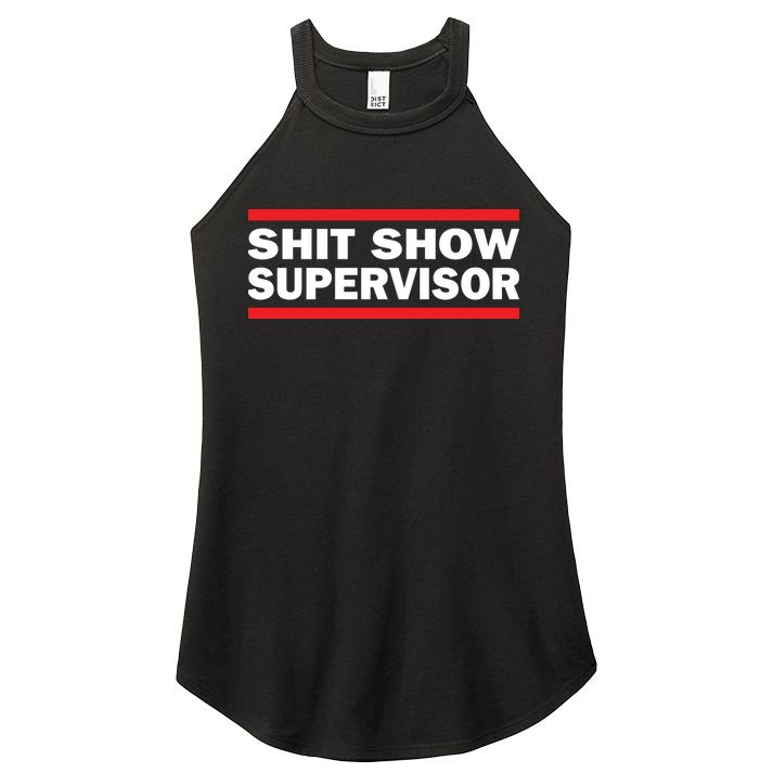 Shit Show Supervisor Coordinator Of Chaos Women's Perfect Tri Rocker Tank