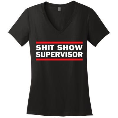 Shit Show Supervisor Coordinator Of Chaos Women's V-Neck T-Shirt