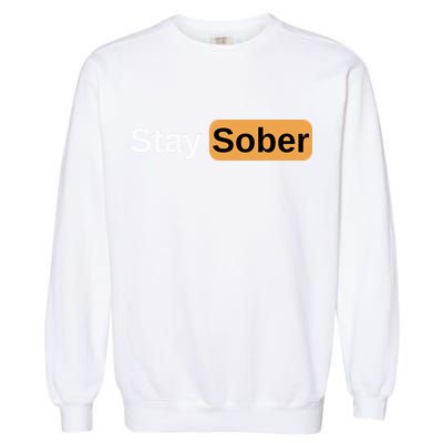 Stay Sober Garment-Dyed Sweatshirt