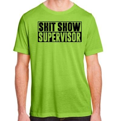 Shit Show Supervisor Funny Gift Adult ChromaSoft Performance T-Shirt