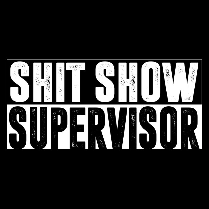 Shit Show Supervisor Funny Gift Cooling Performance Crew T-Shirt