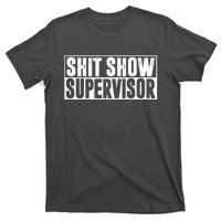 Shit Show Supervisor Funny Gift T-Shirt