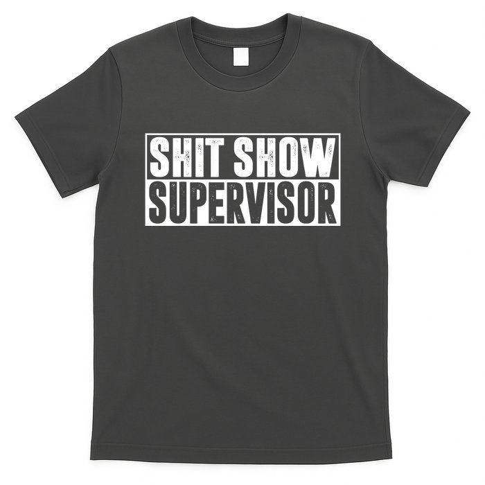 Shit Show Supervisor Funny Gift T-Shirt