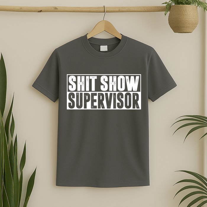 Shit Show Supervisor Funny Gift T-Shirt