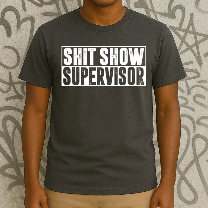 Shit Show Supervisor Funny Gift T-Shirt