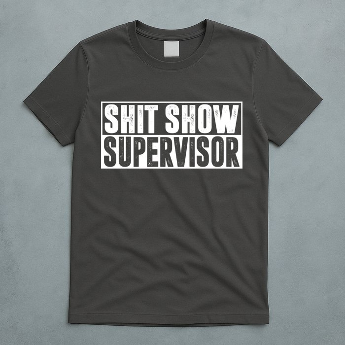 Shit Show Supervisor Funny Gift T-Shirt