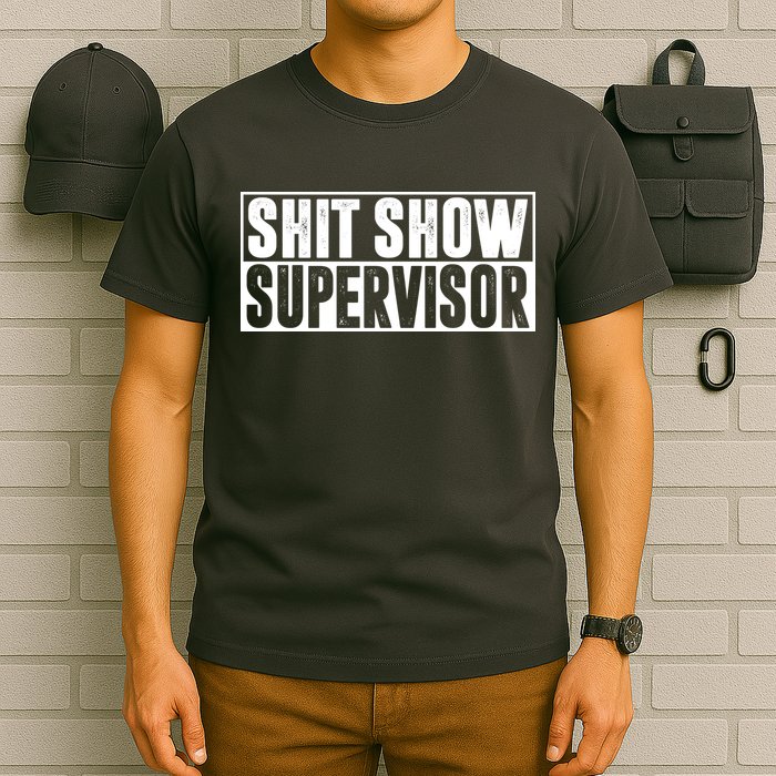 Shit Show Supervisor Funny Gift T-Shirt