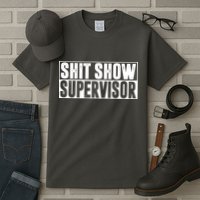 Shit Show Supervisor Funny Gift Tall T-Shirt