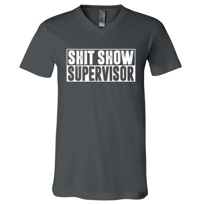 Shit Show Supervisor Funny Gift V-Neck T-Shirt