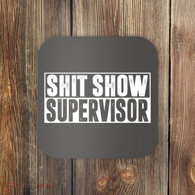 Shit Show Supervisor Funny Gift Coaster