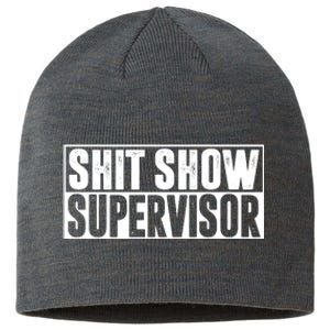 Shit Show Supervisor Funny Gift Sustainable Beanie