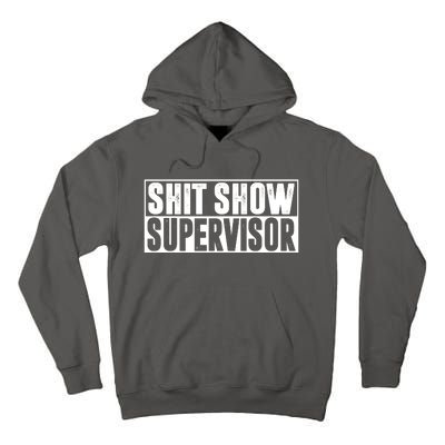 Shit Show Supervisor Funny Gift Tall Hoodie