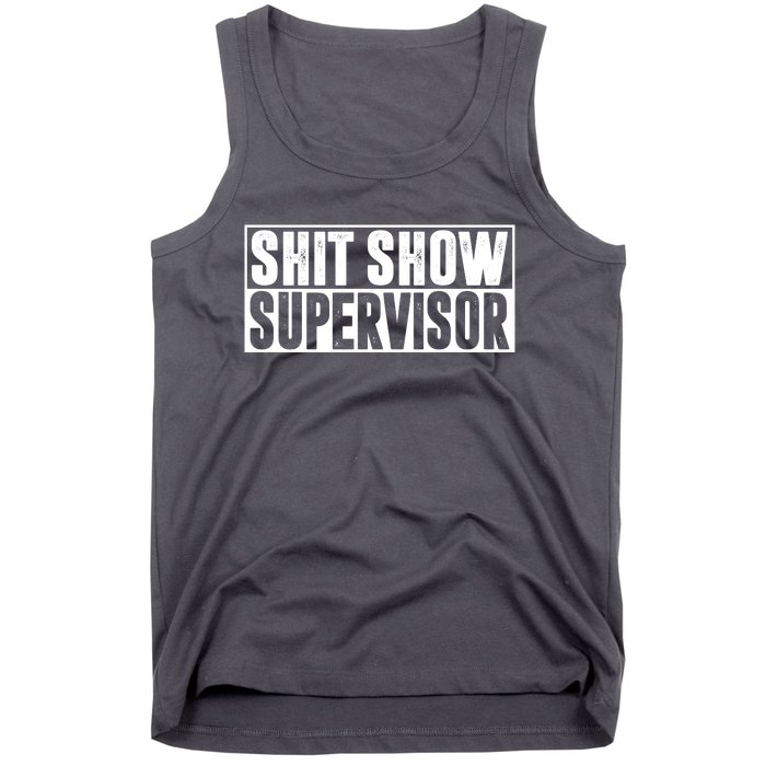 Shit Show Supervisor Funny Gift Tank Top