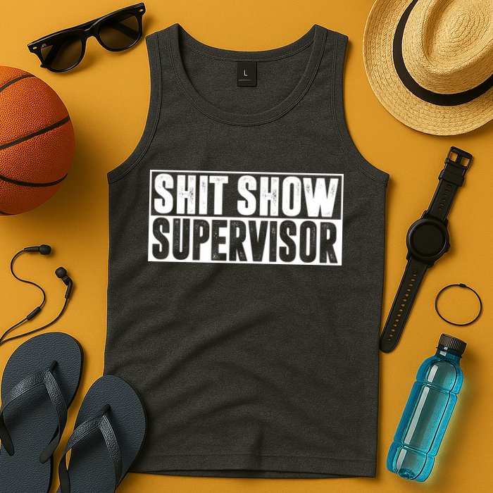 Shit Show Supervisor Funny Gift Tank Top