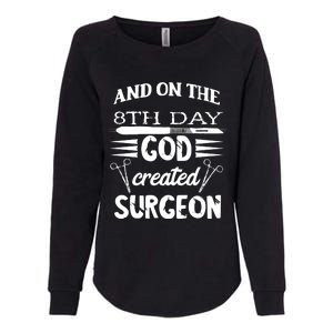 Surgical Scalpel Surgery On The 8th Day God Created Surgeon Meaningful Gift Womens California Wash Sweatshirt