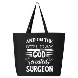 Surgical Scalpel Surgery On The 8th Day God Created Surgeon Meaningful Gift 25L Jumbo Tote