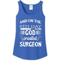 Surgical Scalpel Surgery On The 8th Day God Created Surgeon Meaningful Gift Ladies Essential Tank