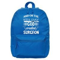 Surgical Scalpel Surgery On The 8th Day God Created Surgeon Meaningful Gift 16 in Basic Backpack