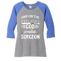 Surgical Scalpel Surgery On The 8th Day God Created Surgeon Meaningful Gift Women's Tri-Blend 3/4-Sleeve Raglan Shirt