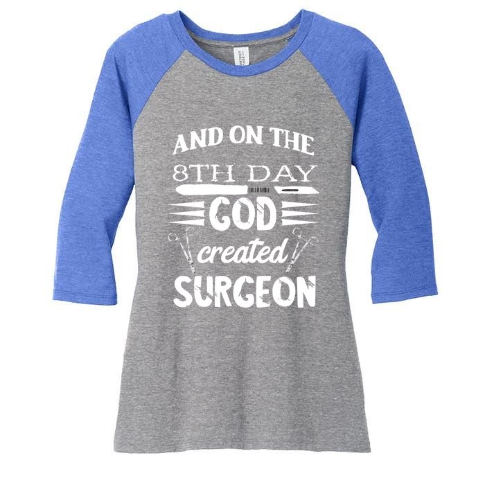 Surgical Scalpel Surgery On The 8th Day God Created Surgeon Meaningful Gift Women's Tri-Blend 3/4-Sleeve Raglan Shirt