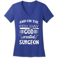 Surgical Scalpel Surgery On The 8th Day God Created Surgeon Meaningful Gift Women's V-Neck T-Shirt