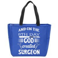 Surgical Scalpel Surgery On The 8th Day God Created Surgeon Meaningful Gift Zip Tote Bag