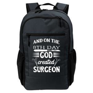 Surgical Scalpel Surgery On The 8th Day God Created Surgeon Meaningful Gift Daily Commute Backpack