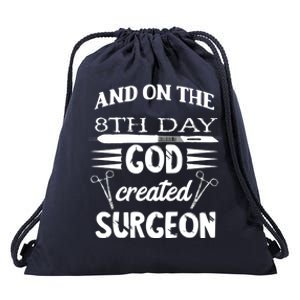 Surgical Scalpel Surgery On The 8th Day God Created Surgeon Meaningful Gift Drawstring Bag