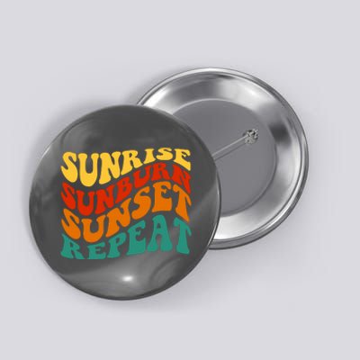 Sunrise Sunburn Sunset Repeat Retro Summer Button