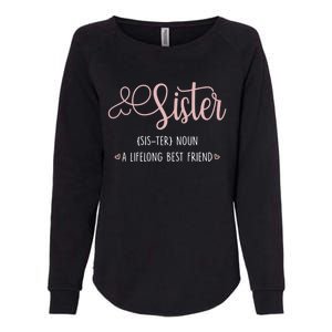 Sister Sibling Sister Definition A Lifelong Best Friend Cute Gift Womens California Wash Sweatshirt