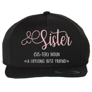 Sister Sibling Sister Definition A Lifelong Best Friend Cute Gift Wool Snapback Cap