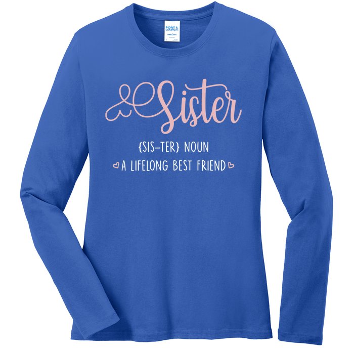 Sister Sibling Sister Definition A Lifelong Best Friend Cute Gift Ladies Long Sleeve Shirt