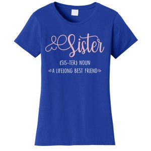 Sister Sibling Sister Definition A Lifelong Best Friend Cute Gift Women's T-Shirt