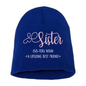 Sister Sibling Sister Definition A Lifelong Best Friend Cute Gift Short Acrylic Beanie