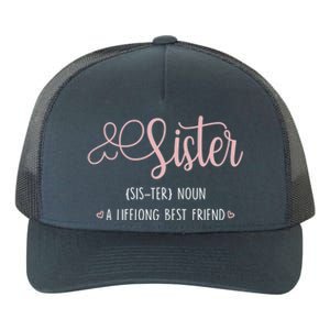 Sister Sibling Sister Definition A Lifelong Best Friend Cute Gift Yupoong Adult 5-Panel Trucker Hat