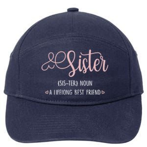 Sister Sibling Sister Definition A Lifelong Best Friend Cute Gift 7-Panel Snapback Hat