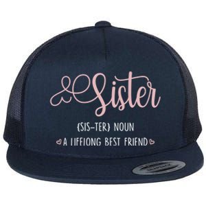 Sister Sibling Sister Definition A Lifelong Best Friend Cute Gift Flat Bill Trucker Hat