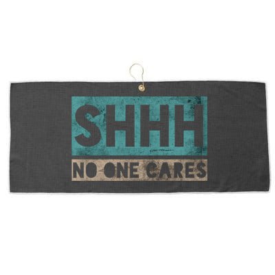 Sh Shh Shhh No One Cares Distressed Nobody Vintage Saying Gift Large Microfiber Waffle Golf Towel