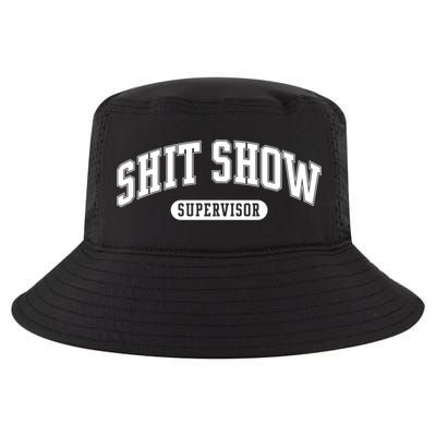 Shit Show Supervisor Gift Cool Comfort Performance Bucket Hat