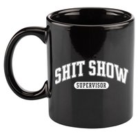 Shit Show Supervisor Gift 11oz C Handle Ceramic Mug