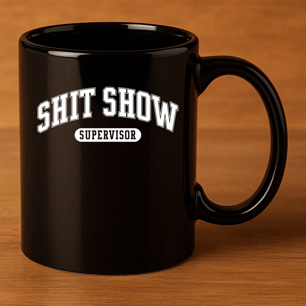 Shit Show Supervisor Gift 11oz C Handle Ceramic Mug